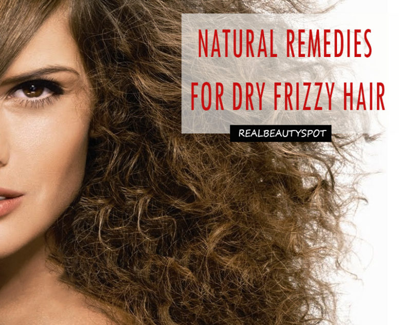 Natural remedies and hair care tips for Dry, Frizzy Hair - THE INDIAN SPOT