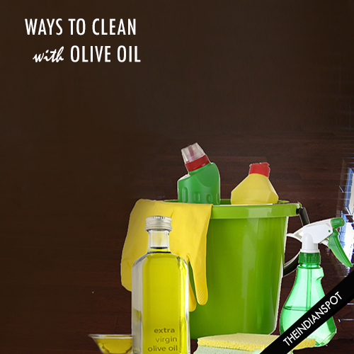 6 Best ways to clean with Olive Oil