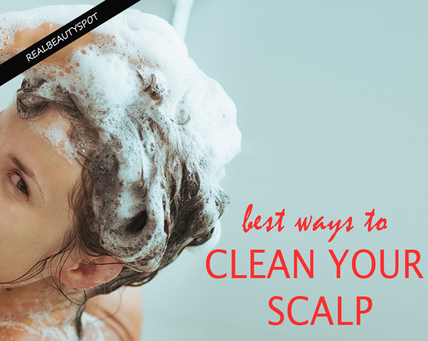 Best Ways to Clean Your Scalp