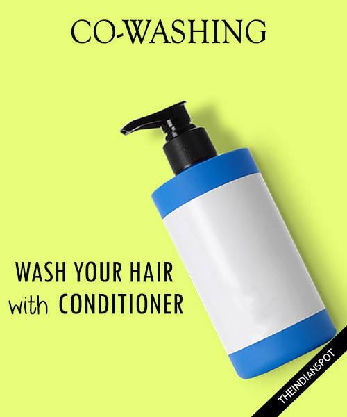 CO-WASHING – Say NO to Shampoo, Wash Your hair with conditioner