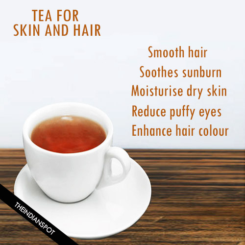 BENEFITS OF TEA FOR SKIN AND HAIR