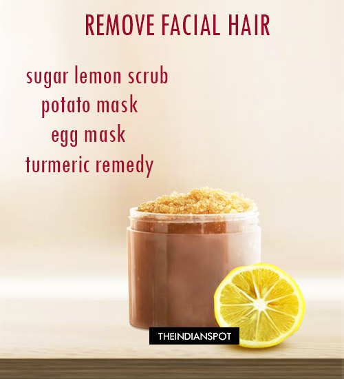 DIY HOME REMEDIES TO REMOVE FACIAL HAIR - THE INDIAN SPOT