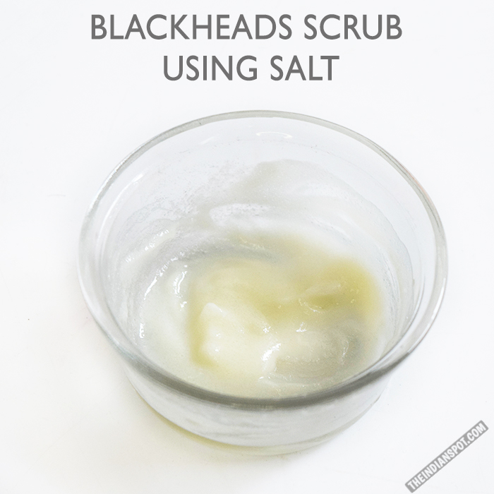 BLACKHEADS CLEARING SCRUB USING SALT