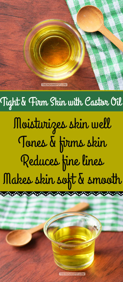 TIGHT AND FIRM SKIN WITH CASTOR OIL
