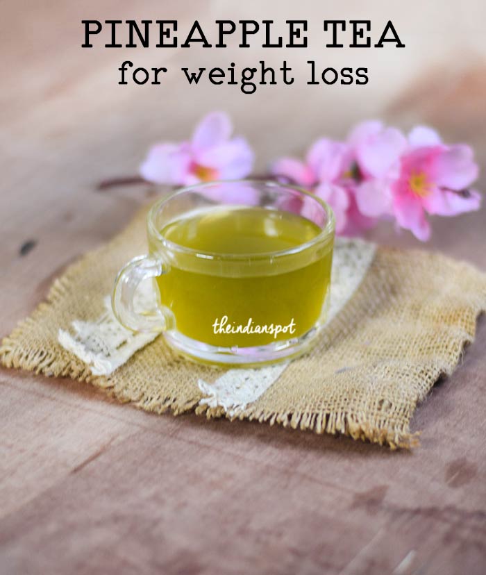 PINEAPPLE TEA FOR WEIGHT LOSS